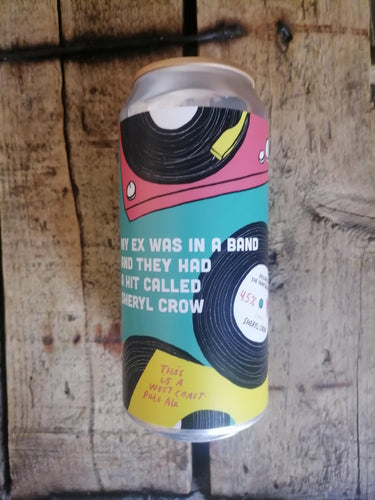 My Ex Was in a Band and They Had a Hit Called Sheryl Crow 4.5% (440ml can)