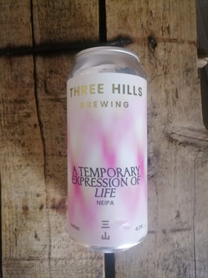 Three Hills A Temporary Expression of Life 6.2% (440ml can)