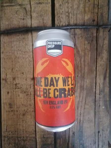 Pressure Drop One Day We'll All Be Crabs 6.5% (440ml can)