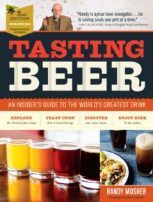 Tasting Beer, 2nd Edition by Randy Mosher, Ray Daniels and Sam Calagione