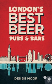 London's Best Beer Pubs and Bars by Des de Moor