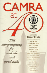 CAMRA at 40 Edited by Roger Protz