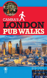 CAMRA's London Pub Walks by Bob Steel