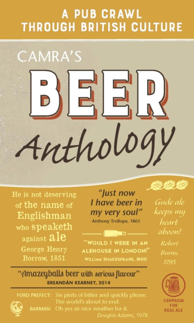 Camra's Beer Anthology : A Pub Crawl Through British Culture edited by Roger Protz