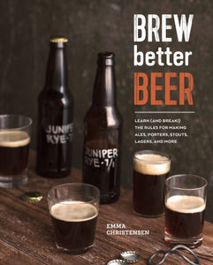 Brew Better Beer by Emma Christensen