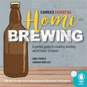CAMRA's Essential Home Brewing : a pocket guide to creating world beers at home by Andy Parker